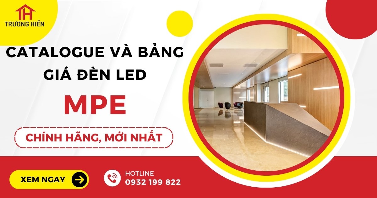 Catalogue Bảng Giá Đèn LED MPE, Thiết Bị Điện MPE Mới Nhất 2024
