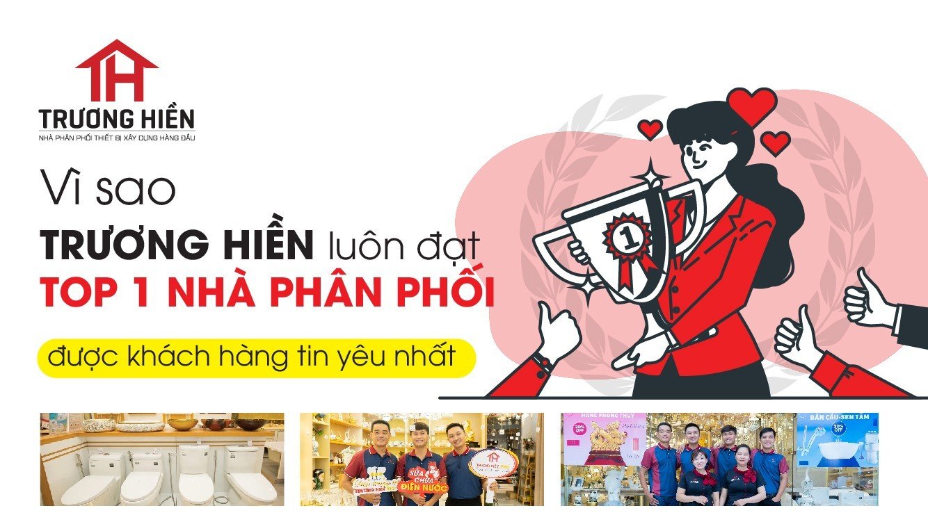 Vì sao Trương Hiền luôn đạt top 1 nhà phân phối được khách hàng tin yêu nhất?