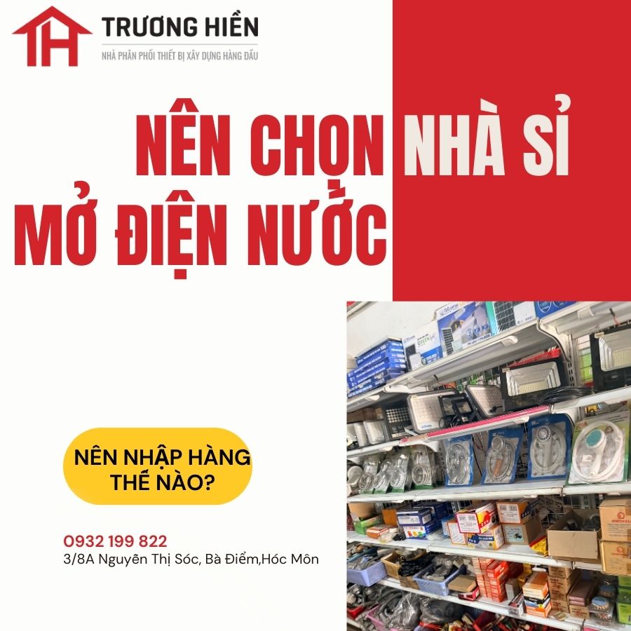 Vì Sao Chủ Cửa Hàng Điện Nước Nên Lấy Hàng Từ Kho Tổng Thay Vì Mua Lẻ?