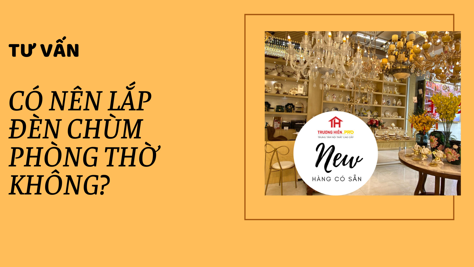 Có nên lắp đèn chùm phòng thờ không? - tư vấn chiếu sáng miễn phí