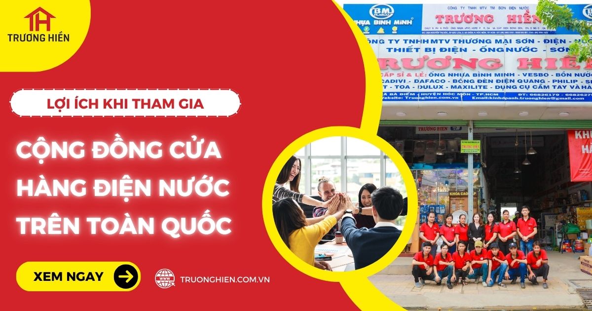 Lợi ích khi tham gia cộng đồng các cửa hàng điện nước trên toàn quốc