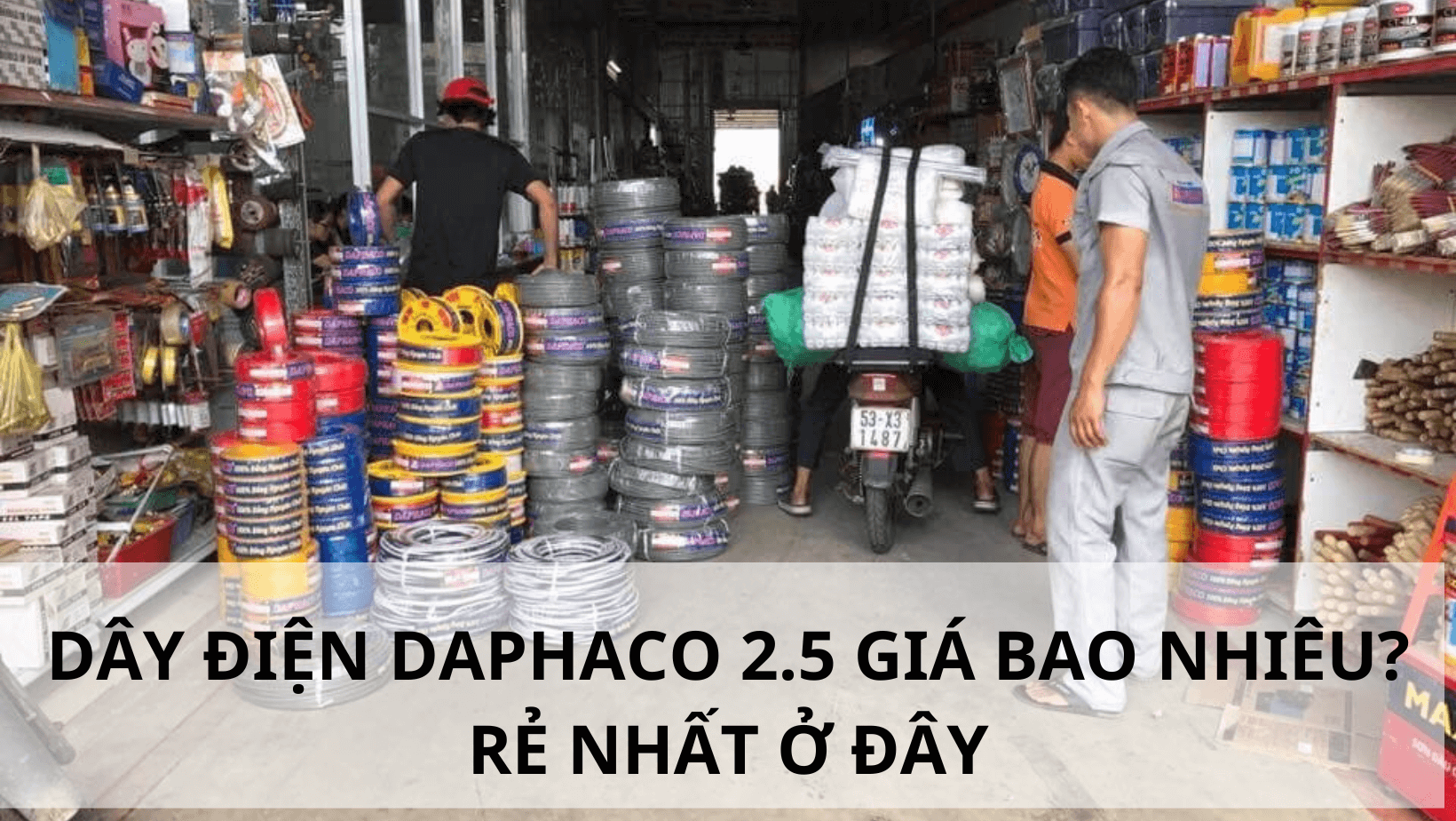 Dây điện daphaco 2.5 giá bao nhiêu? Rẻ nhất ở đây