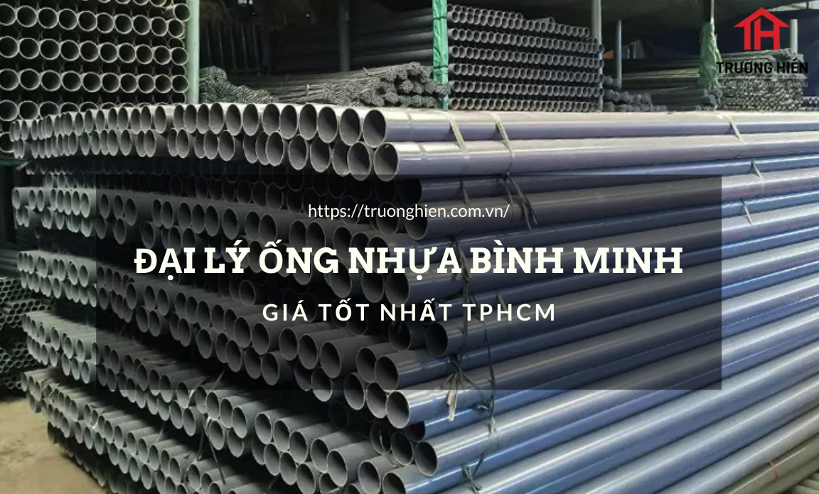 Đại lý ống nhựa Bình Minh giá tốt nhất TPHCM