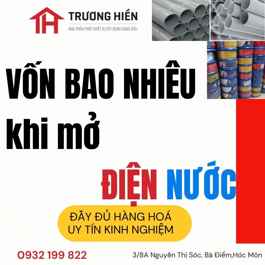 Mở Cửa Hàng Điện Nước Cần Bao Nhiêu Vốn? Kinh Nghiệm Cho Người Mới Bắt Đầu