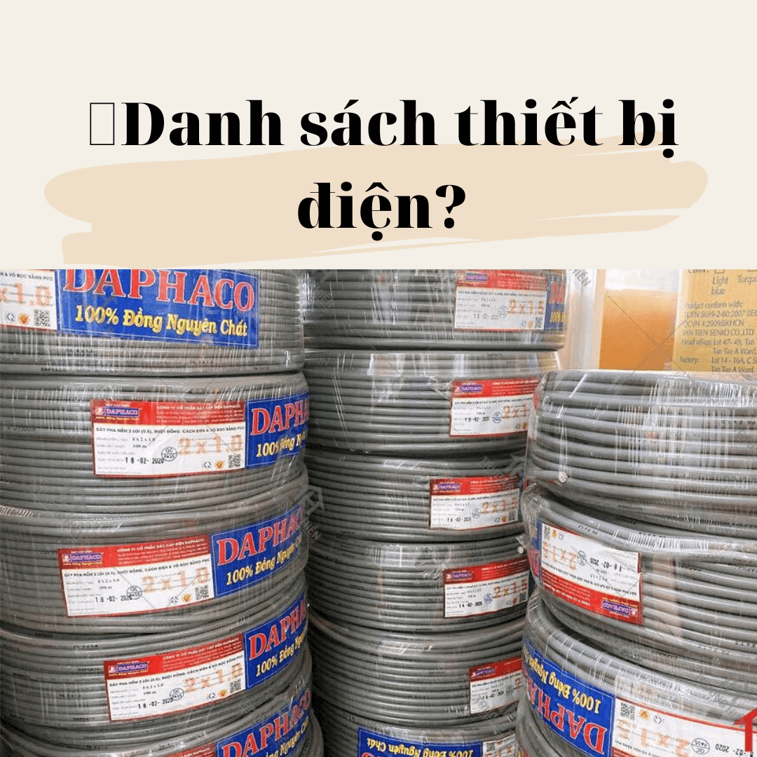 Danh sách thiết bị điện đầy đủ, chi tiết - mở cửa hàng kinh doanh