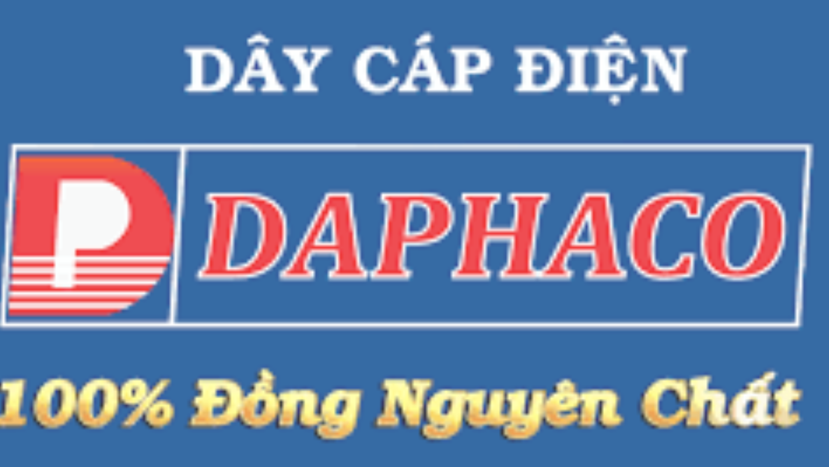 Đại lý Trương Hiền - Đại lý dây cáp điện Daphaco chính hãng, giá rẻ tại Bà Rịa-Vũng Tàu.