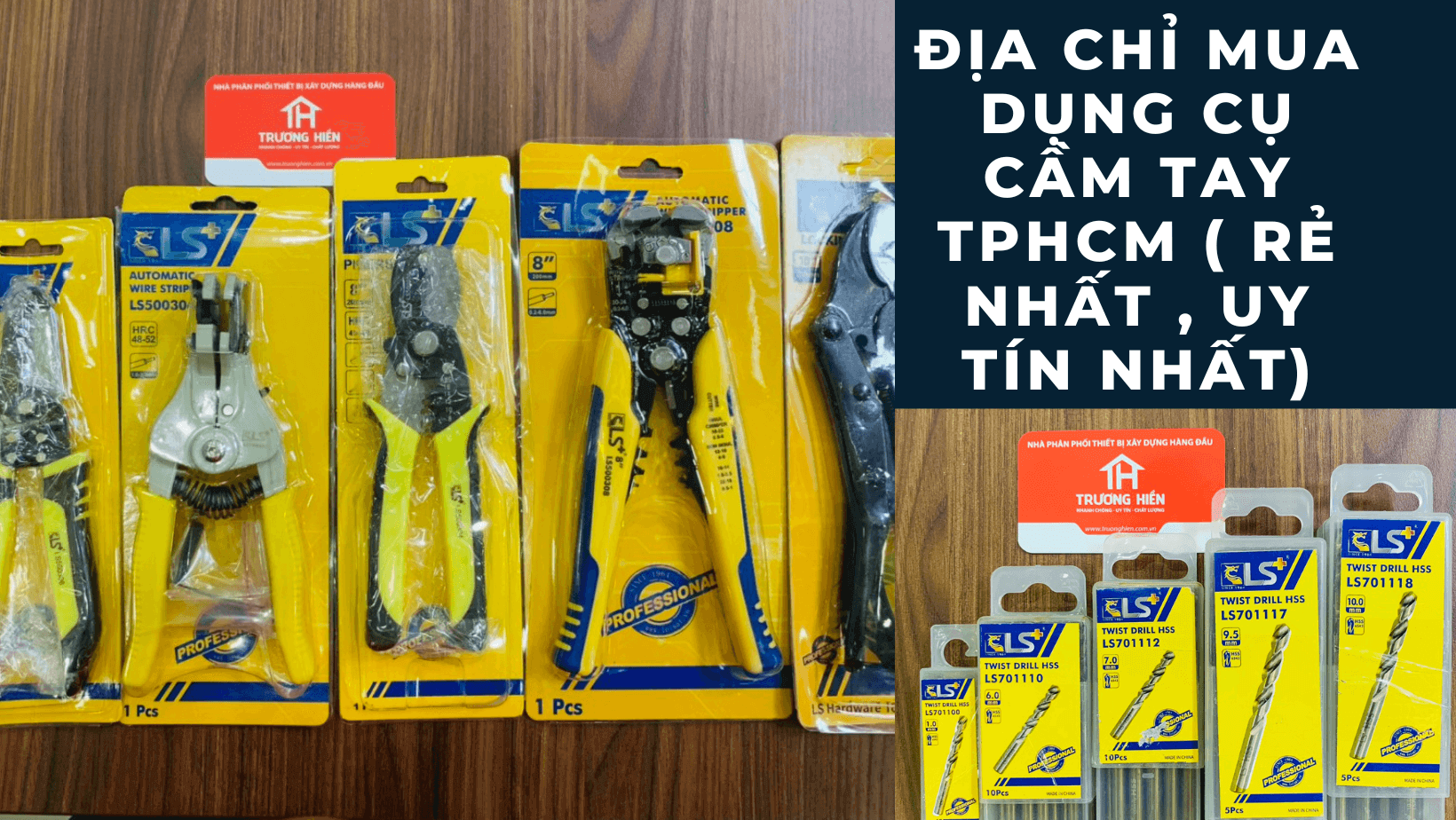 Địa chỉ mua dụng cụ cầm tay TPHCM ( rẻ nhất , uy tín nhất)