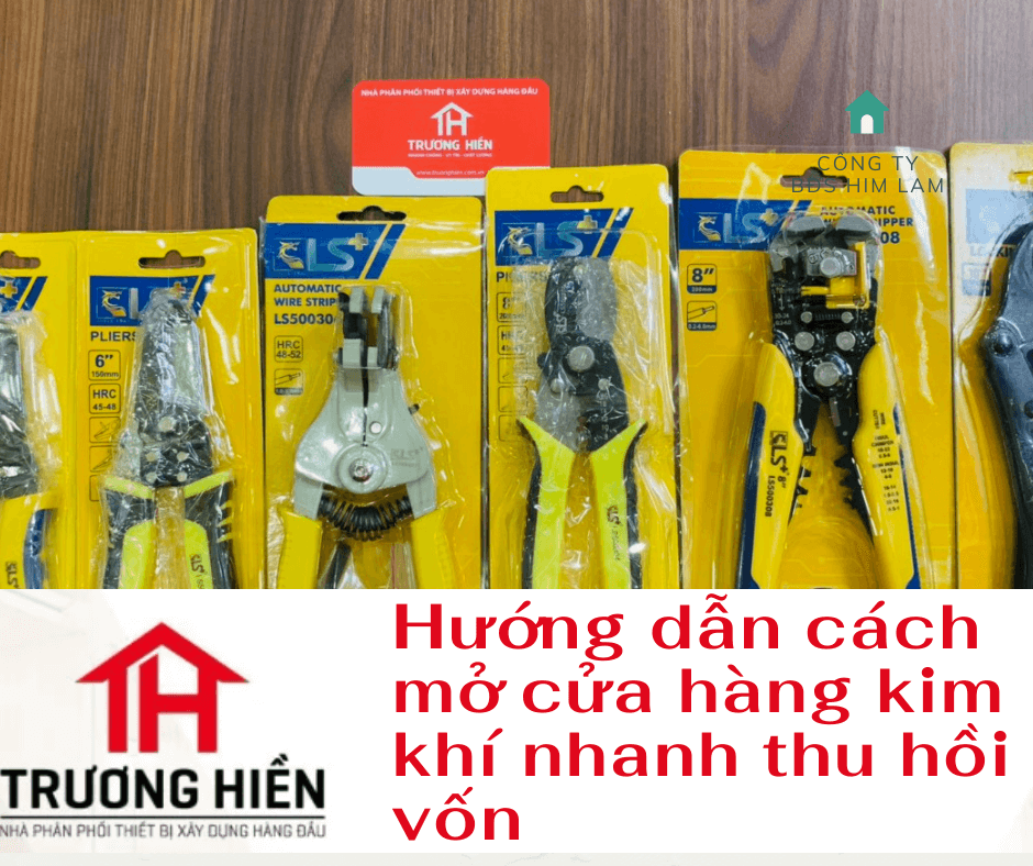 Hướng dẫn cách mở cửa hàng kim khí nhanh thu hồi vốn 