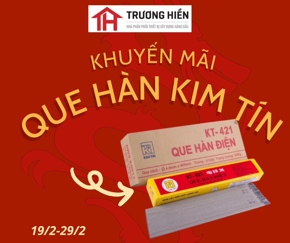 Khuyến mãi que hàn Kim Tín