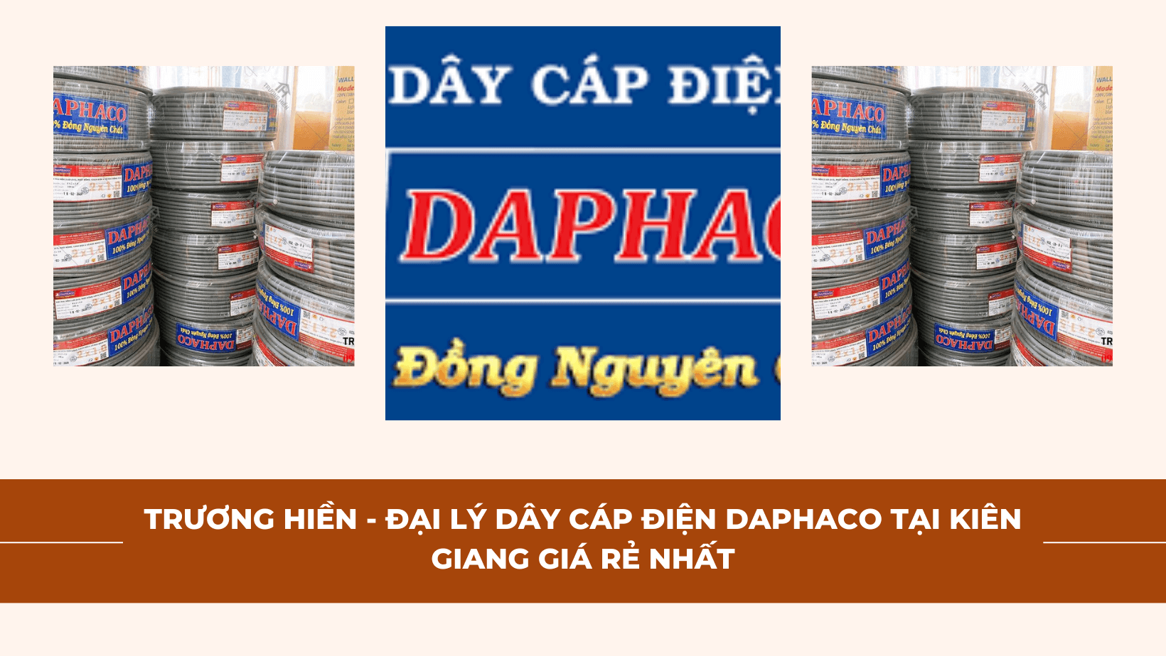 ĐẠI LÝ DÂY CÁP ĐIỆN DAPHACO TẠI KIÊN GIANG CHÍNH HÃNG GIÁ RẺ
