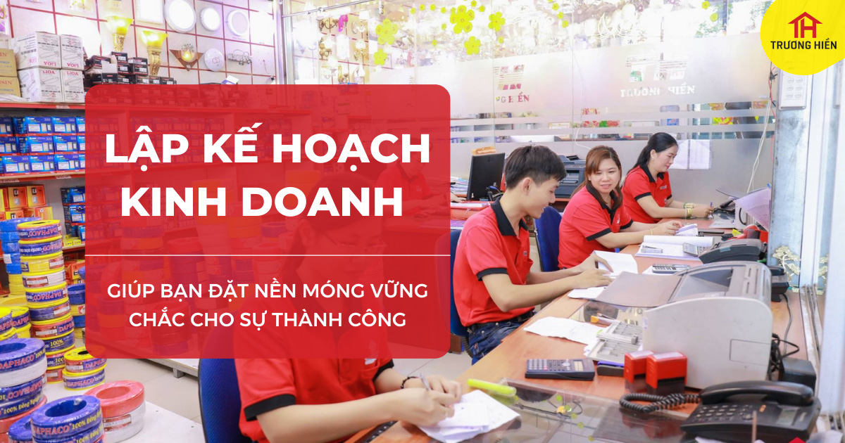 Lập Kế Hoạch Kinh Doanh Chi Tiết Cho Cửa Hàng Điện Nước