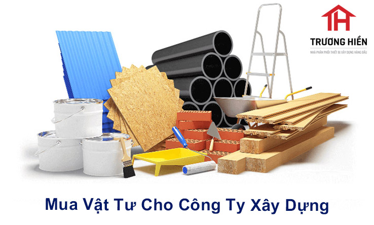 Mua vật tư cho công ty xây dựng ở đâu?