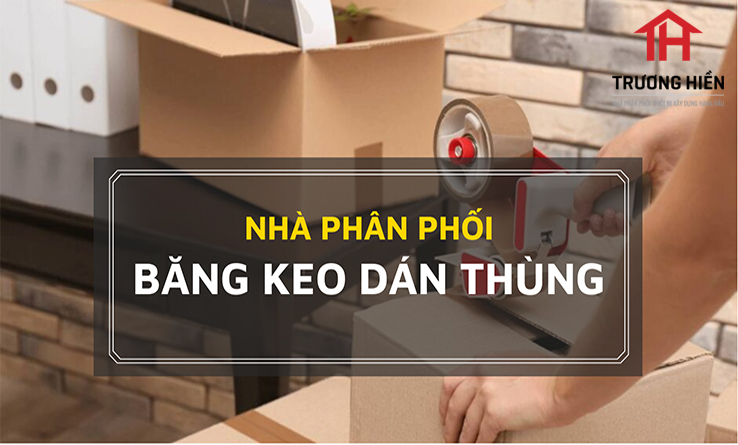 Nhà phân phối băng keo dán thùng | Trương Hiền