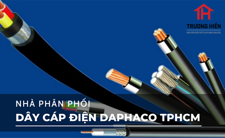 Nhà phân phối dây cáp điện Daphaco tại TPHCM