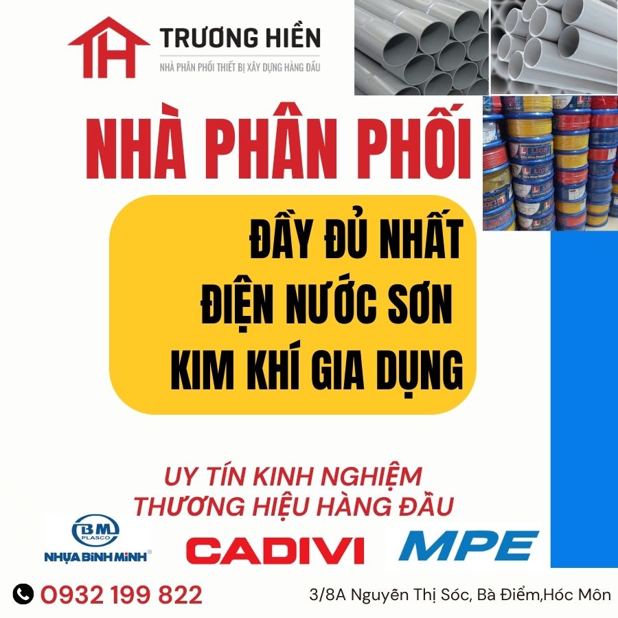 Nhà Phân Phối Đầy Đủ Nhất Điện Nước Kim Khí Tại Hồ Chí Minh – Hãy Đến Ngay Trương Hiền