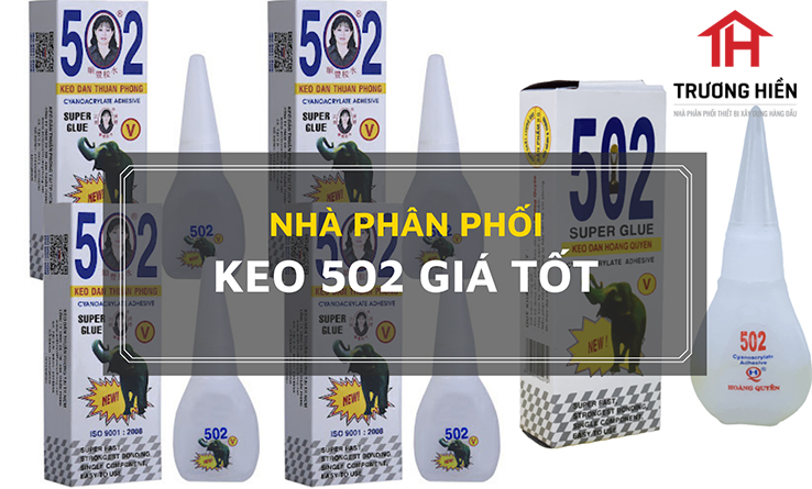 Nhà phân phối keo 502 giá tốt