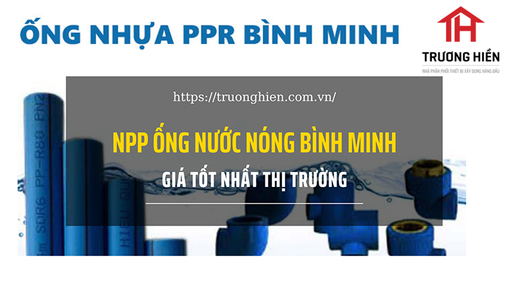 Nhà phân phối ống nước nóng Bình Minh giá tốt nhất thị trường