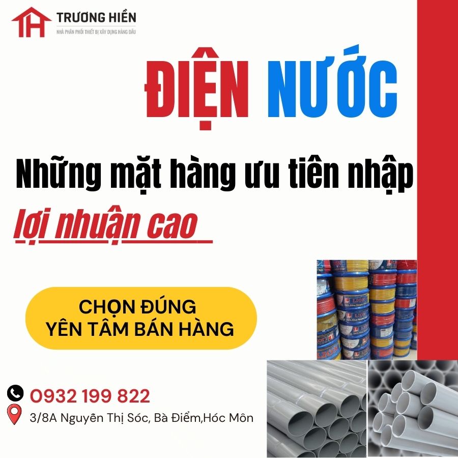 Những mặt hàng điện nước lợi nhuận cao nên ưu tiên nhập cho cửa hàng