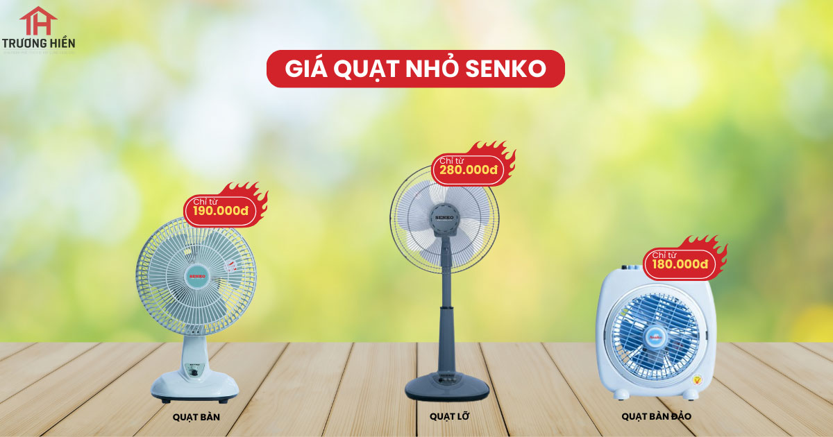 Quạt Senko Nhỏ Giá Bao Nhiêu? Mẫu Quạt Senko Loại Nhỏ Bán Chạy