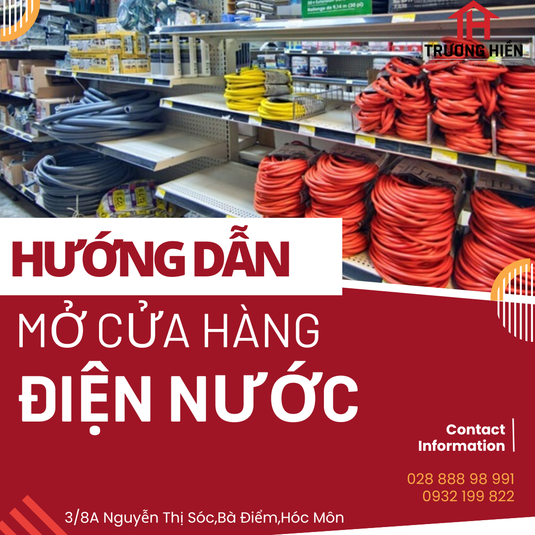 MỞ CỬA HÀNG ĐIỆN NƯỚC – LẤY HÀNG Ở ĐÂU UY TÍN, ĐỦ HÀNG, GIÁ TỐT?