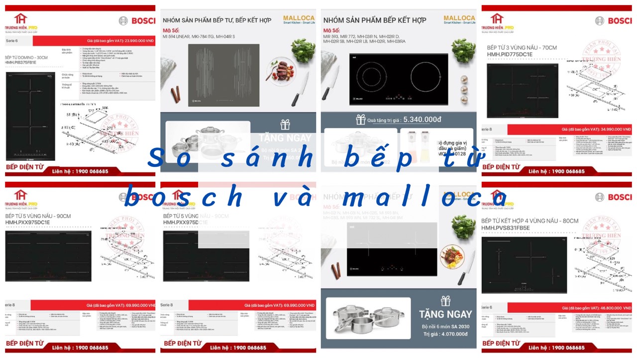 so sánh bếp từ Bosch và Malloca? Bếp nào rẻ hơn