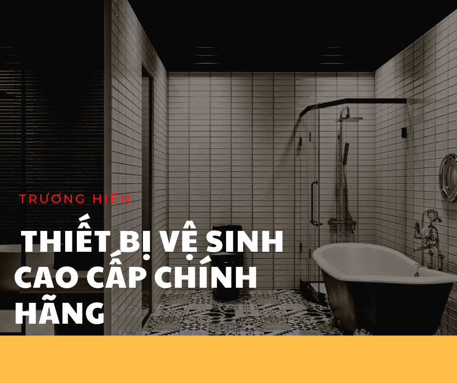 Đại lý thiết bị vệ sinh nhà tắm chính hãng giá tốt miền Nam