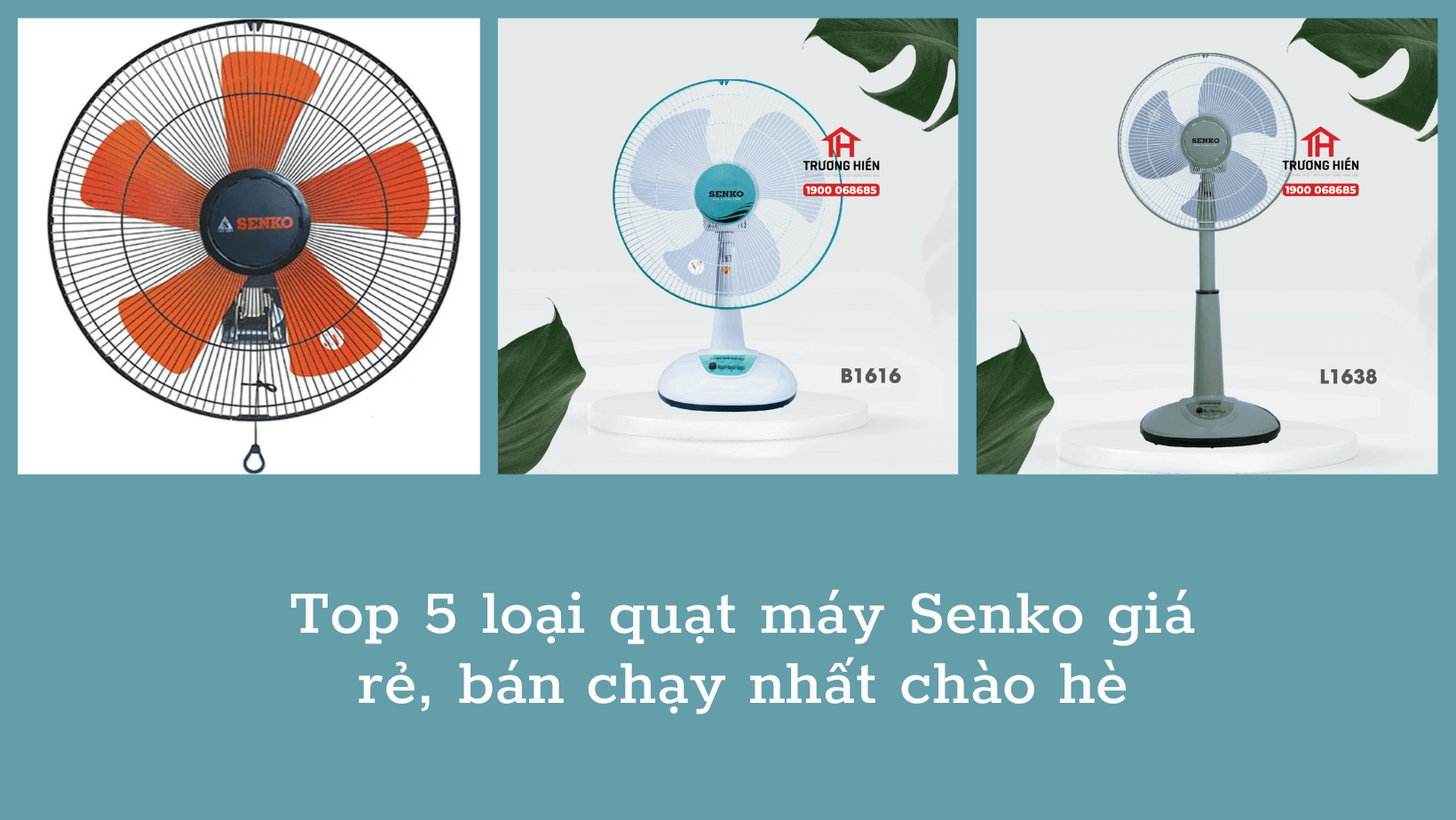 Top 5 loại quạt máy Senko giá rẻ, bán chạy nhất chào hè