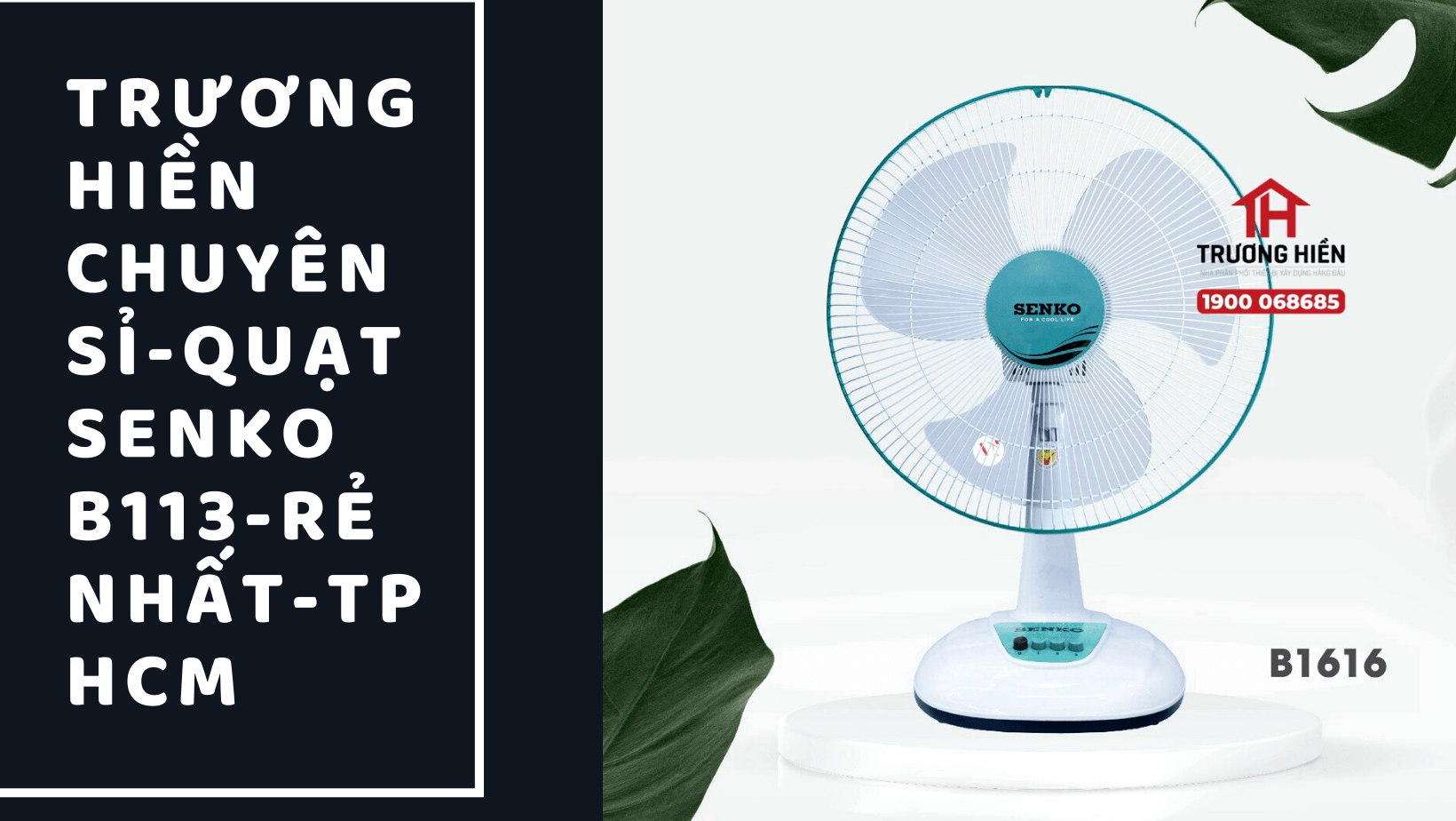 Trương Hiền Chuyên sỉ quạt senko B113 rẻ nhất TP HCM