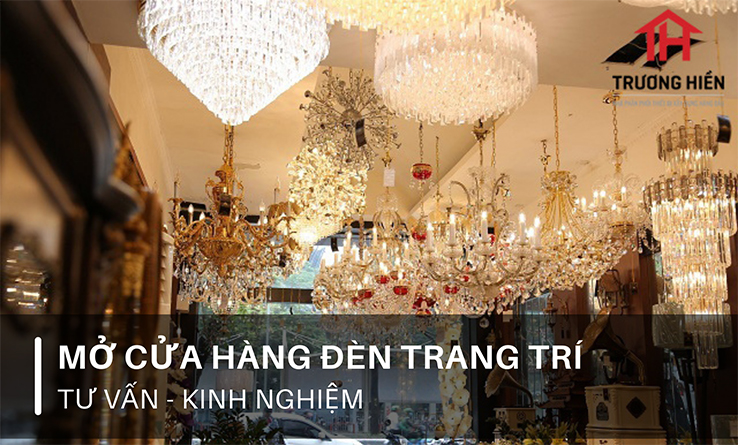 Tư vấn mở cửa hàng đèn trang trí