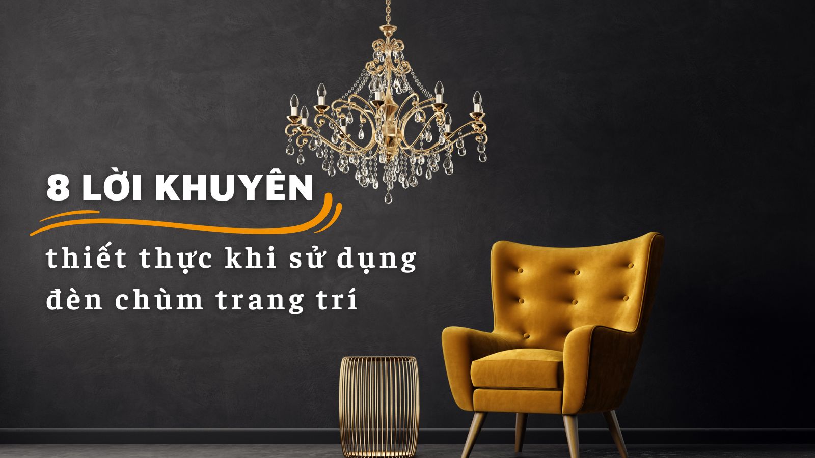 8 lời khuyên thiết thực khi sử dụng đèn chùm trang trí