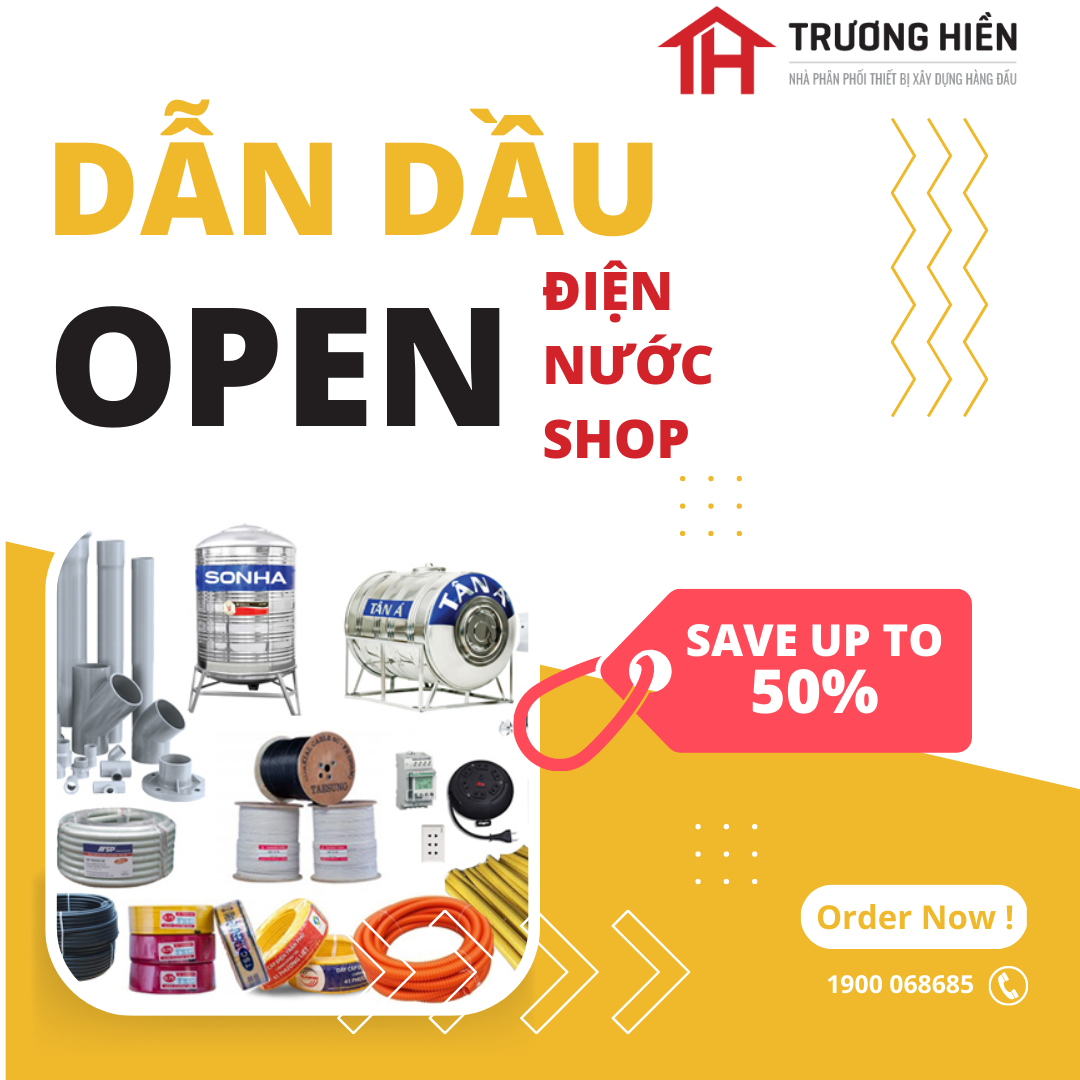 PHÂN PHỐI THIẾT BỊ ĐIỆN NƯỚC & KIM KHÍ GIA DỤNG HÀNG ĐẦU