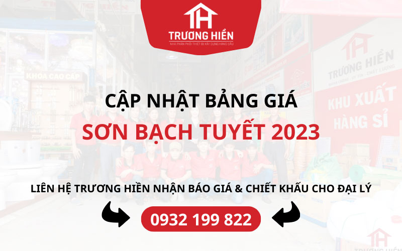 Liên hệ Trương Hiền nhận báo giá Sơn Bạch Tuyết mới nhất & chiết khấu cho đại lý