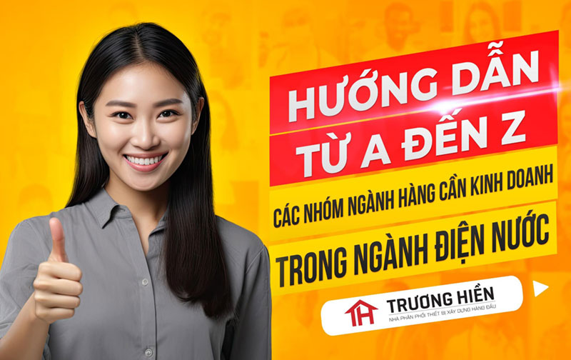 Danh sách các nhóm hàng cần kinh doanh trong ngành điện nước