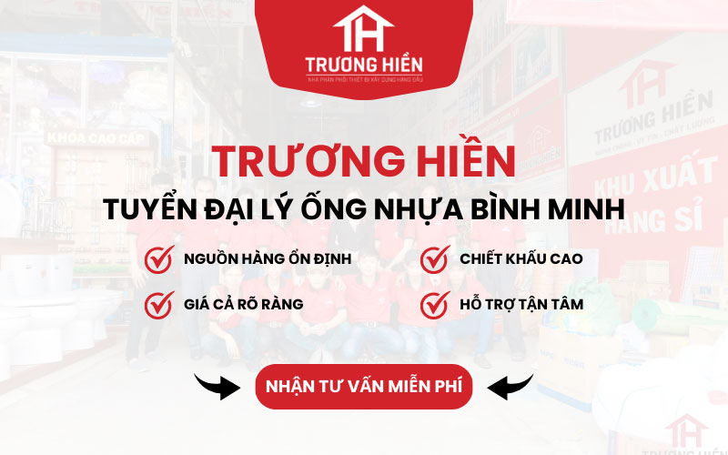 Trở thành đại lý ống nhựa Bình Minh của Trương Hiền