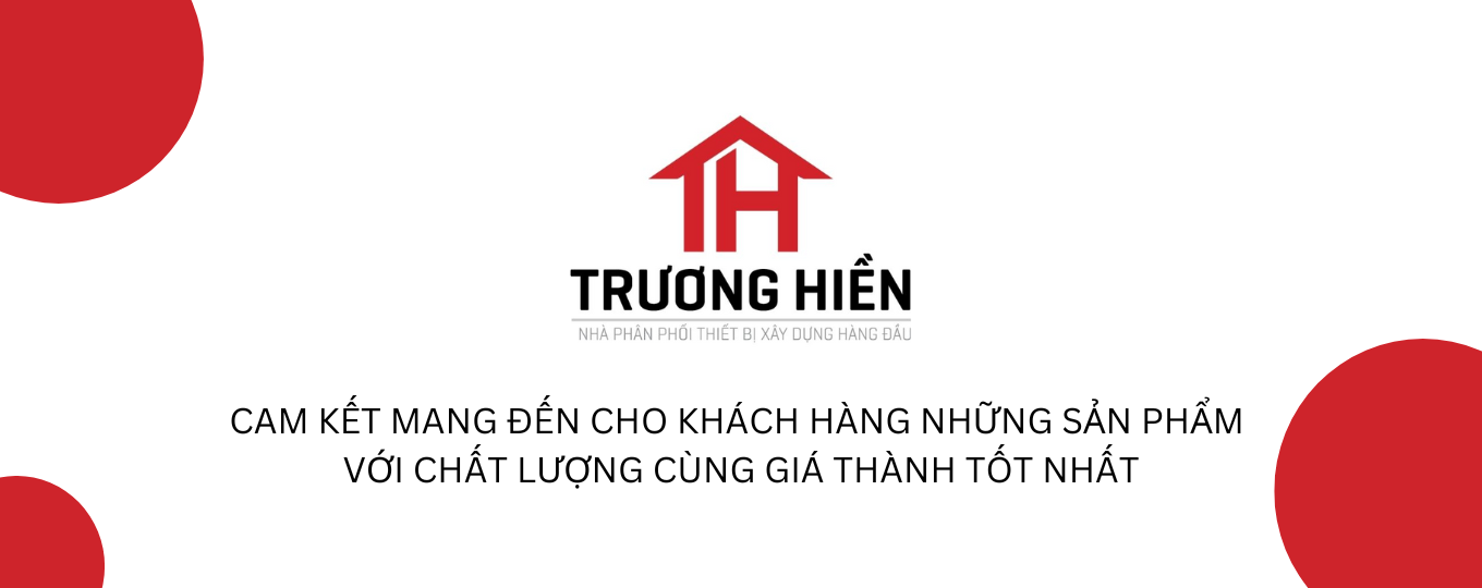 Vì sao bạn nên chọn nhà phân phối Trương Hiền?