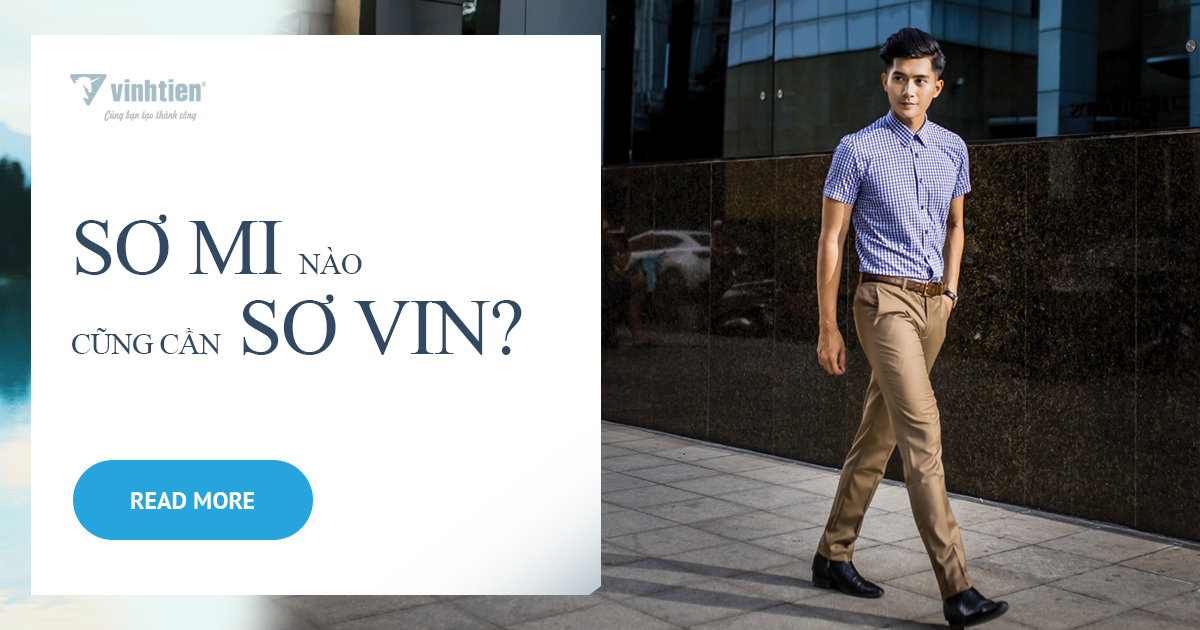 CÓ PHẢI ÁO SƠ MI VĨNH TIẾN NÀO CŨNG CẦN SƠ VIN ?