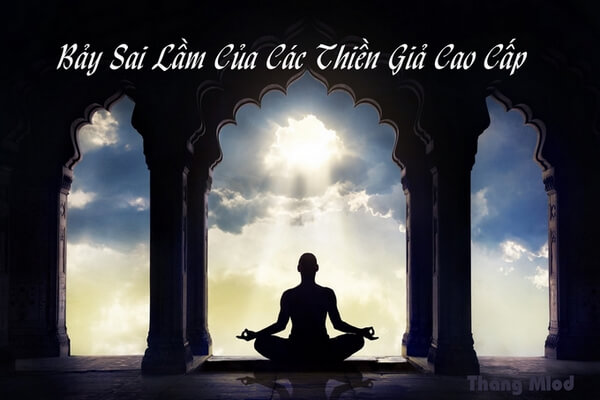 7 Sai lầm của các thiền giả cao cấp