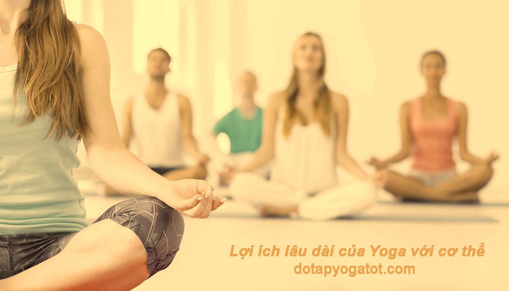 Lợi ích lâu dài của Yoga với cơ thể