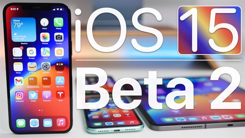 Cách cập nhật iOS 15 Beta 2 với nhiều tính năng mới mẻ cực hấp dẫn và đạt được sự ổn định hiệu năng tốt hơn