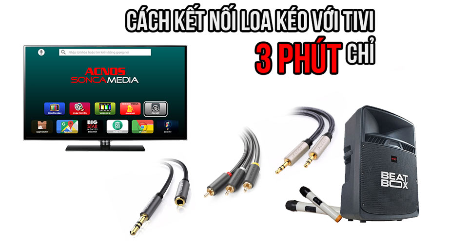 5 CÁCH KẾT NỐI LOA VỚI TV HIỆU QUẢ VÀ ĐƠN GIẢN NHẤT