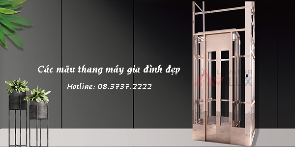 Các mẫu thang máy dành cho gia đình mới nhất 2020