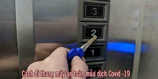 Cách sử dụng thang máy an toàn trong mùa dịch Covid -19
