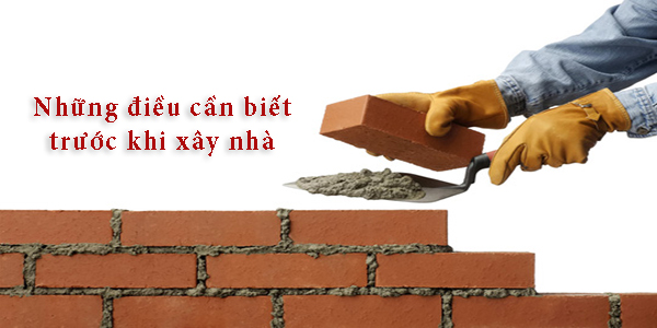 Những điều cần biết trước khi xây nhà