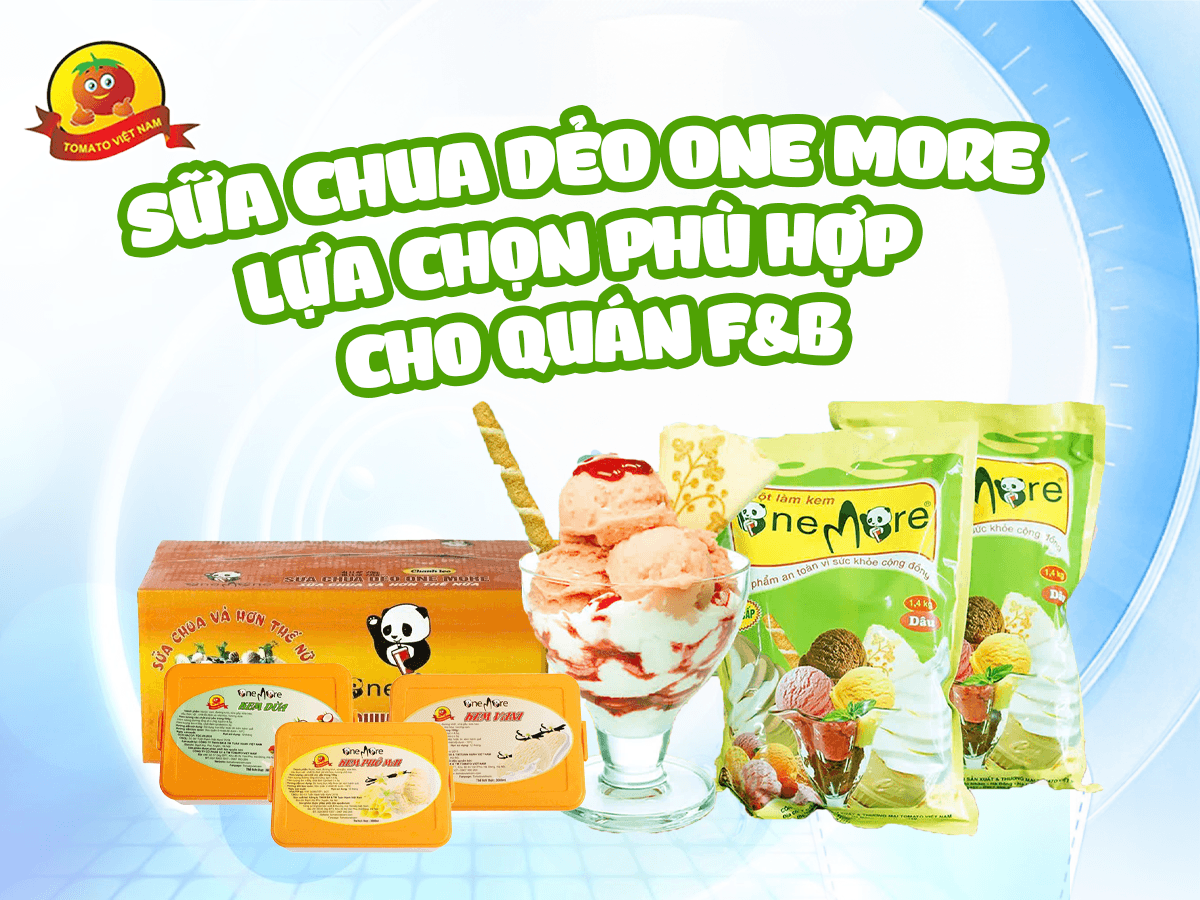 Sữa chua dẻo One More: Lựa chọn phù hợp cho quán F&B