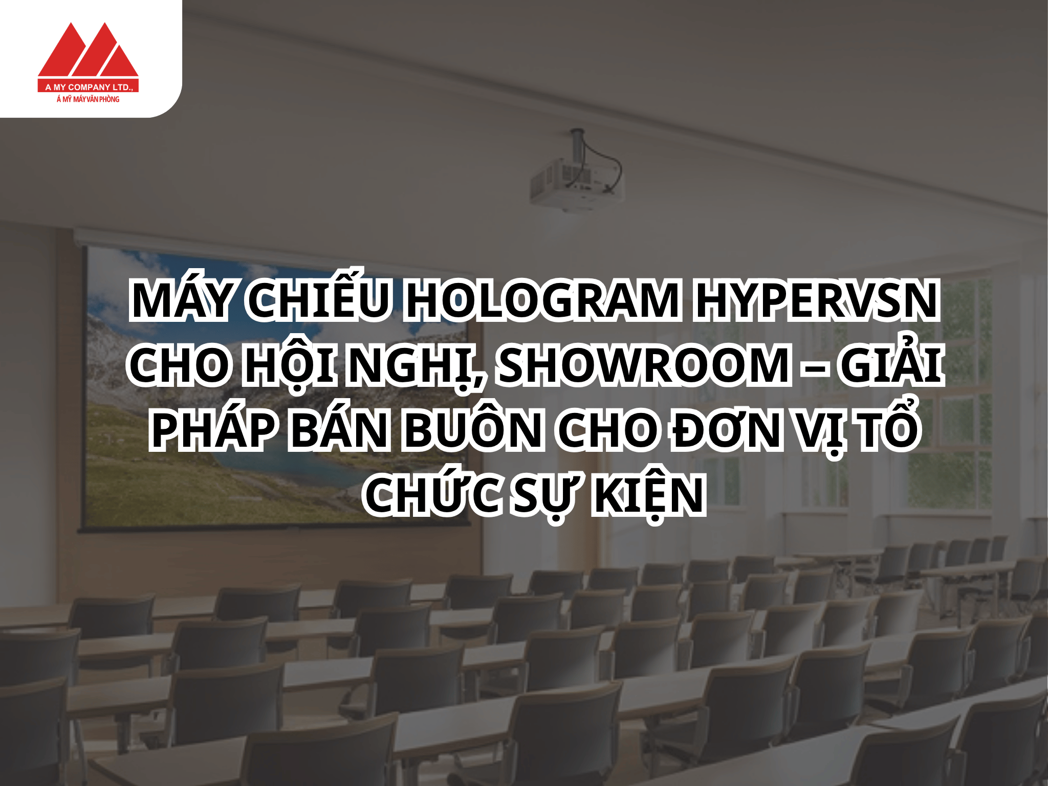 Máy chiếu Hologram HYPERVSN cho hội nghị, showroom – Giải pháp bán buôn cho đơn vị tổ chức sự kiện