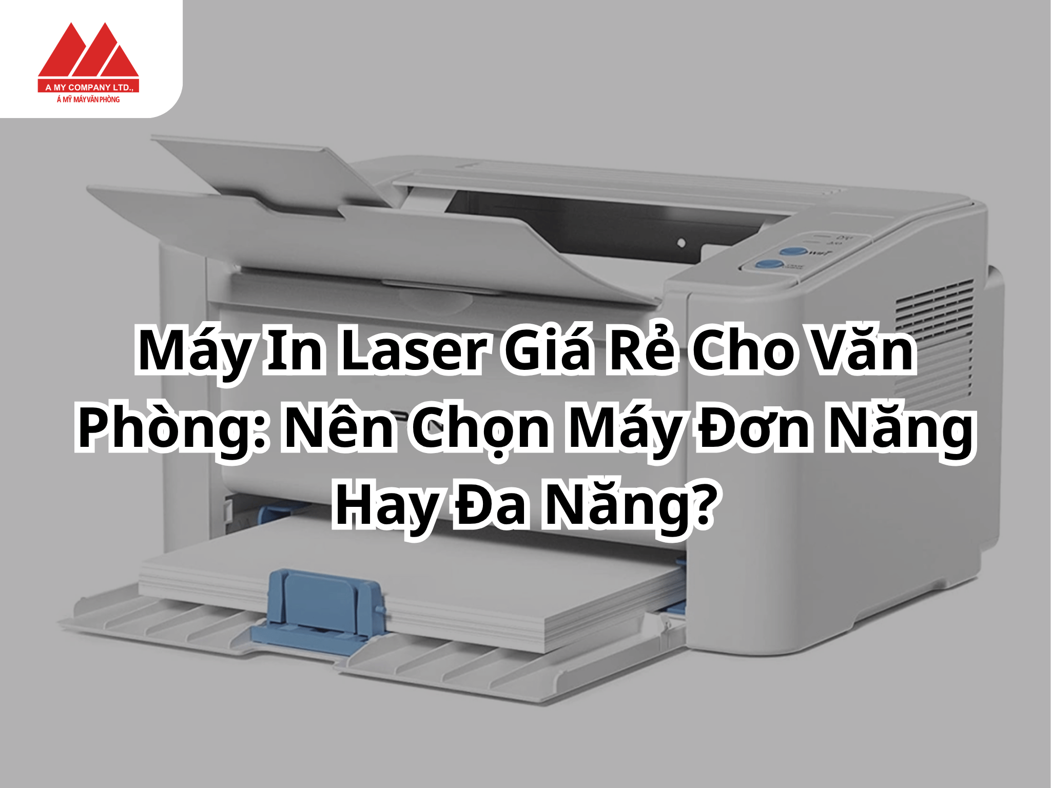 Máy In Laser Giá Rẻ Cho Văn Phòng: Nên Chọn Máy Đơn Năng Hay Đa Năng?