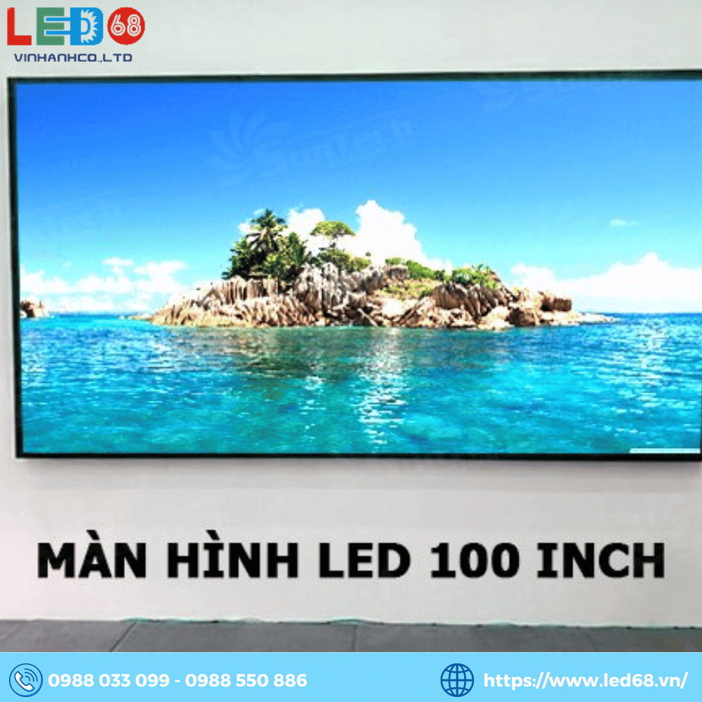 Báo giá màn hình LED 100 inch Trong nhà Ngoài Trời | LED68 VINHANH