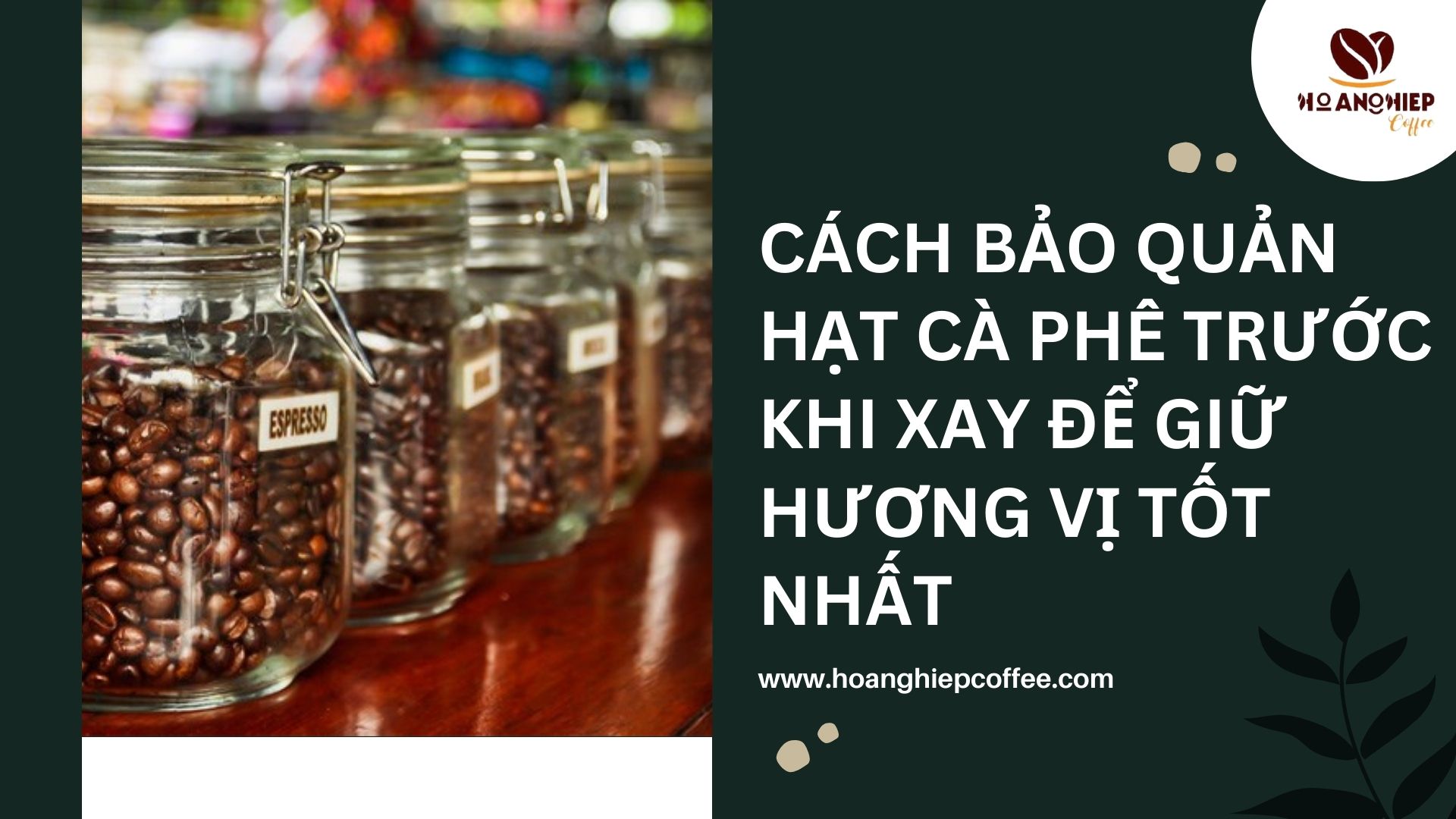 cach-bao-quan-hat-ca-phe-truoc-khi-xay-de-giu-huong-vi-tot-nhat