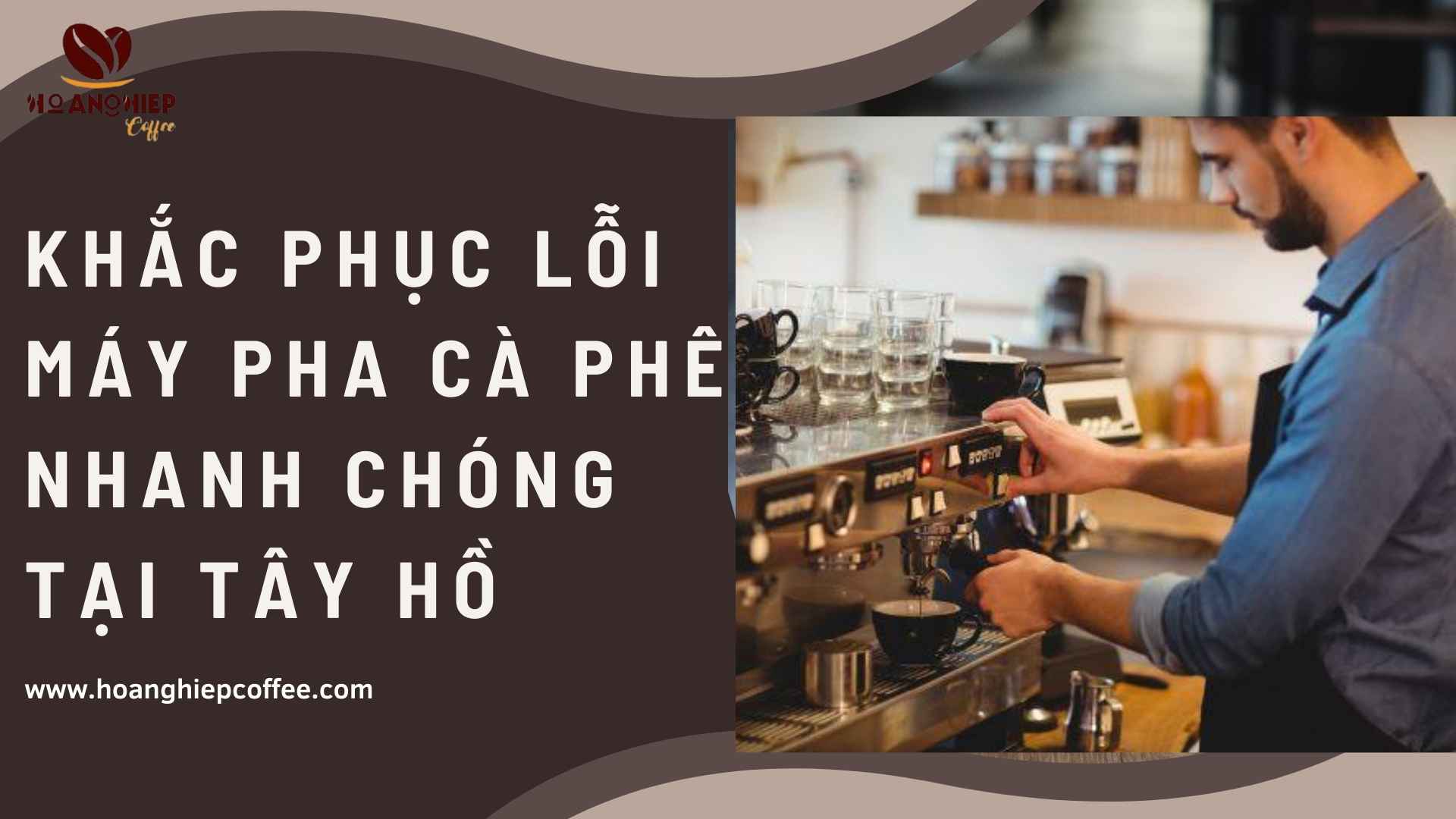 khac-phuc-loi-may-pha-ca-phe-nhanh-chong-tai-tay-ho