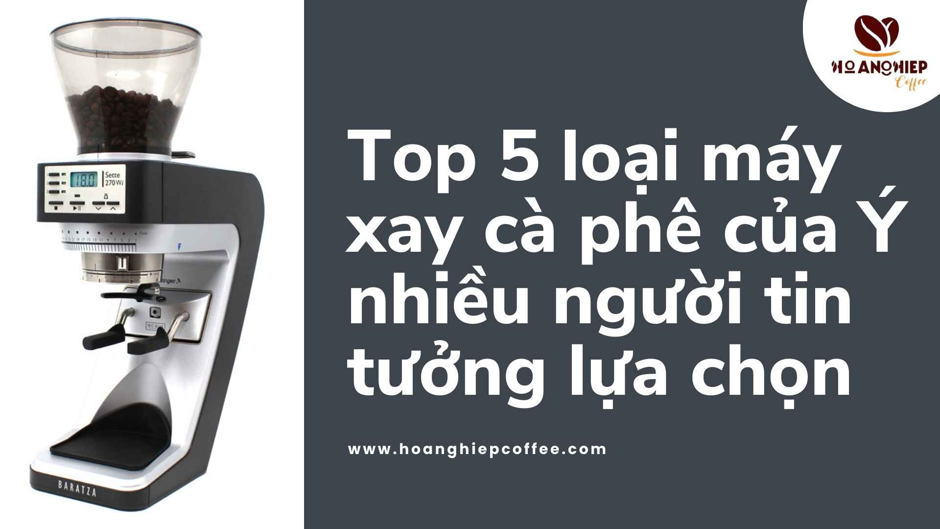top-5-loai-may-xay-ca-phe-cua-y-nhieu-nguoi-tin-tuong-lua-chon